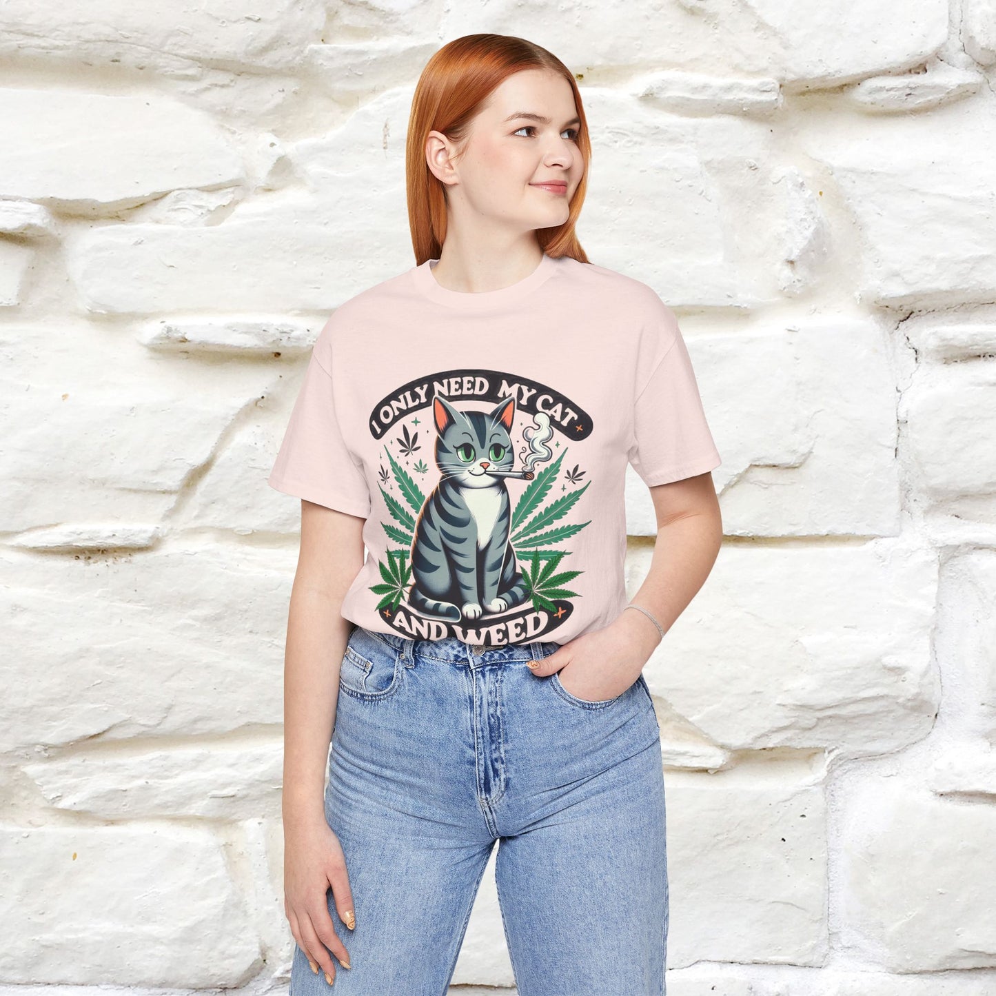 I Only Need My Cat and Weed Funny T-Shirt for Men & Women | 100% Cotton* - Nunu&Miao Studio