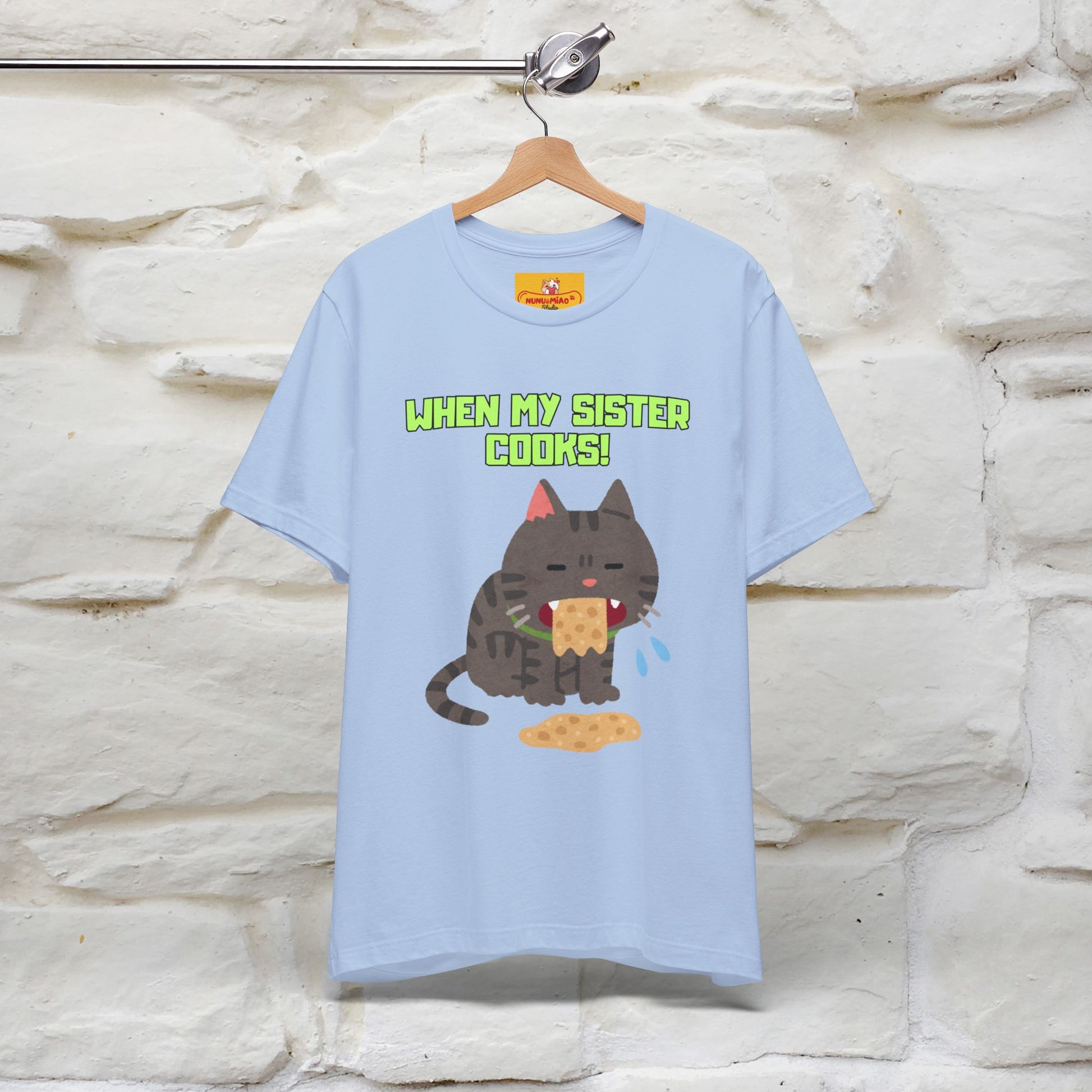 "When My Sister Cooks" Funny Cat  T-shirt |Nunu&Miao Studio - Nunu&Miao Studio