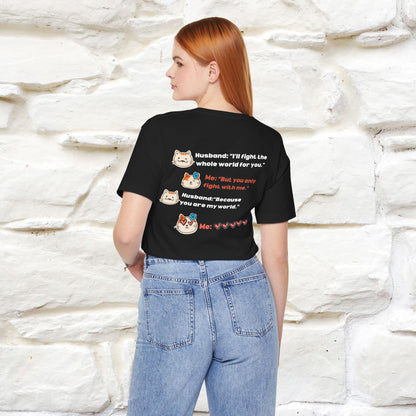 "“I’ll fight the whole world for you." Funny Cat T-Shirt | Nunu&Miao Studio