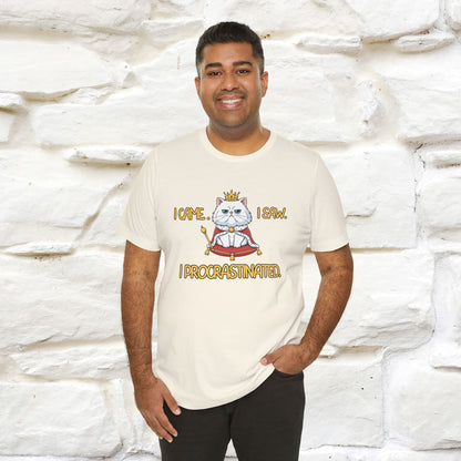 ''I came. I saw. I procrastinated.''| Funny T-Shirt | Nunu&Miao Studio