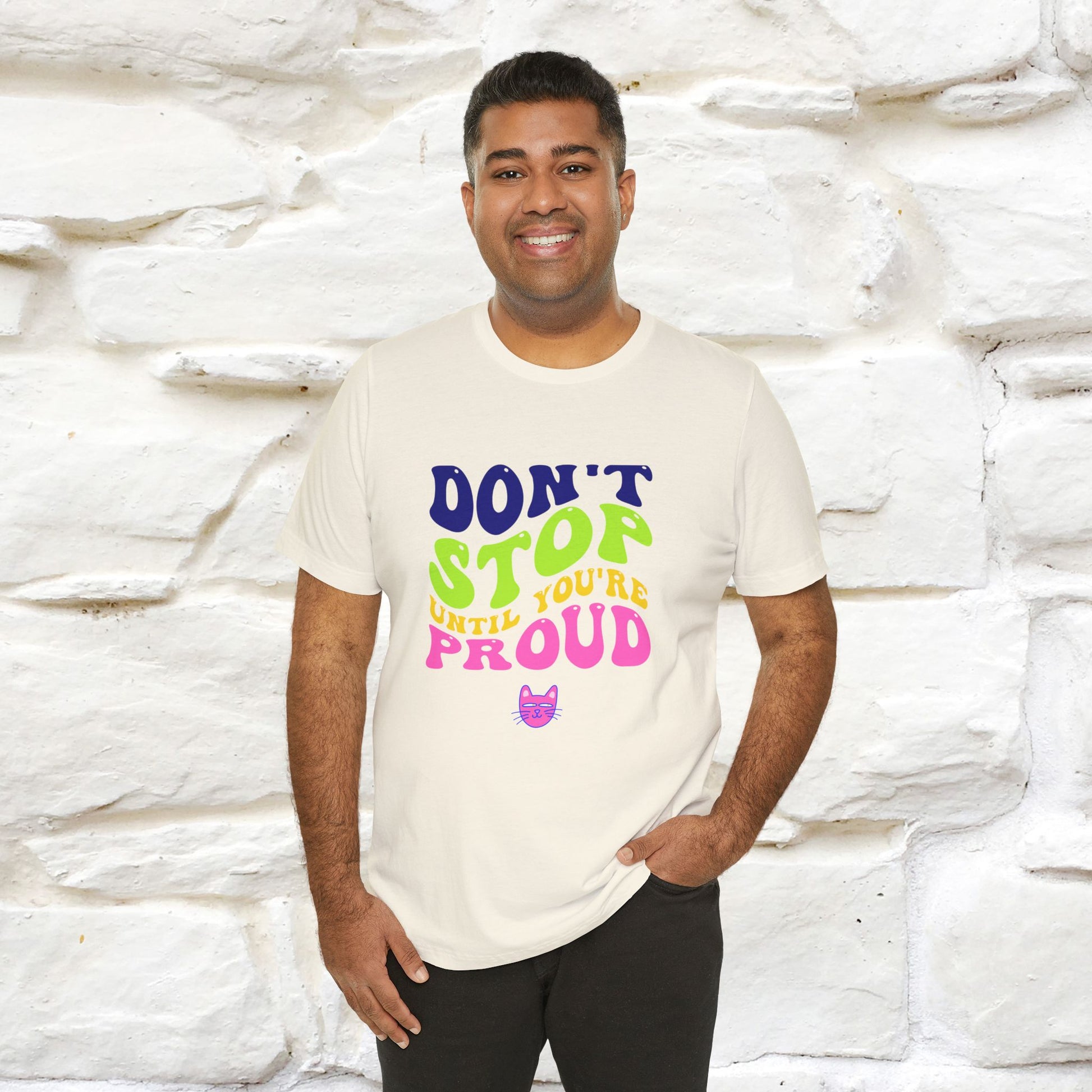 "Don't Stop Until You're Proud" |Cat T-Shirt | Nunu&Miao Studio - Nunu&Miao Studio
