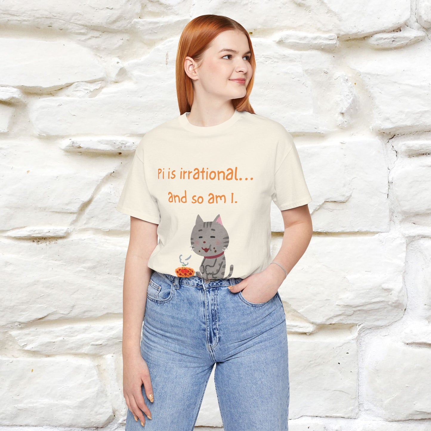 “Pi Is Irrational... And So Am I…''| Funny T-Shirt | Nunu&Miao Studio