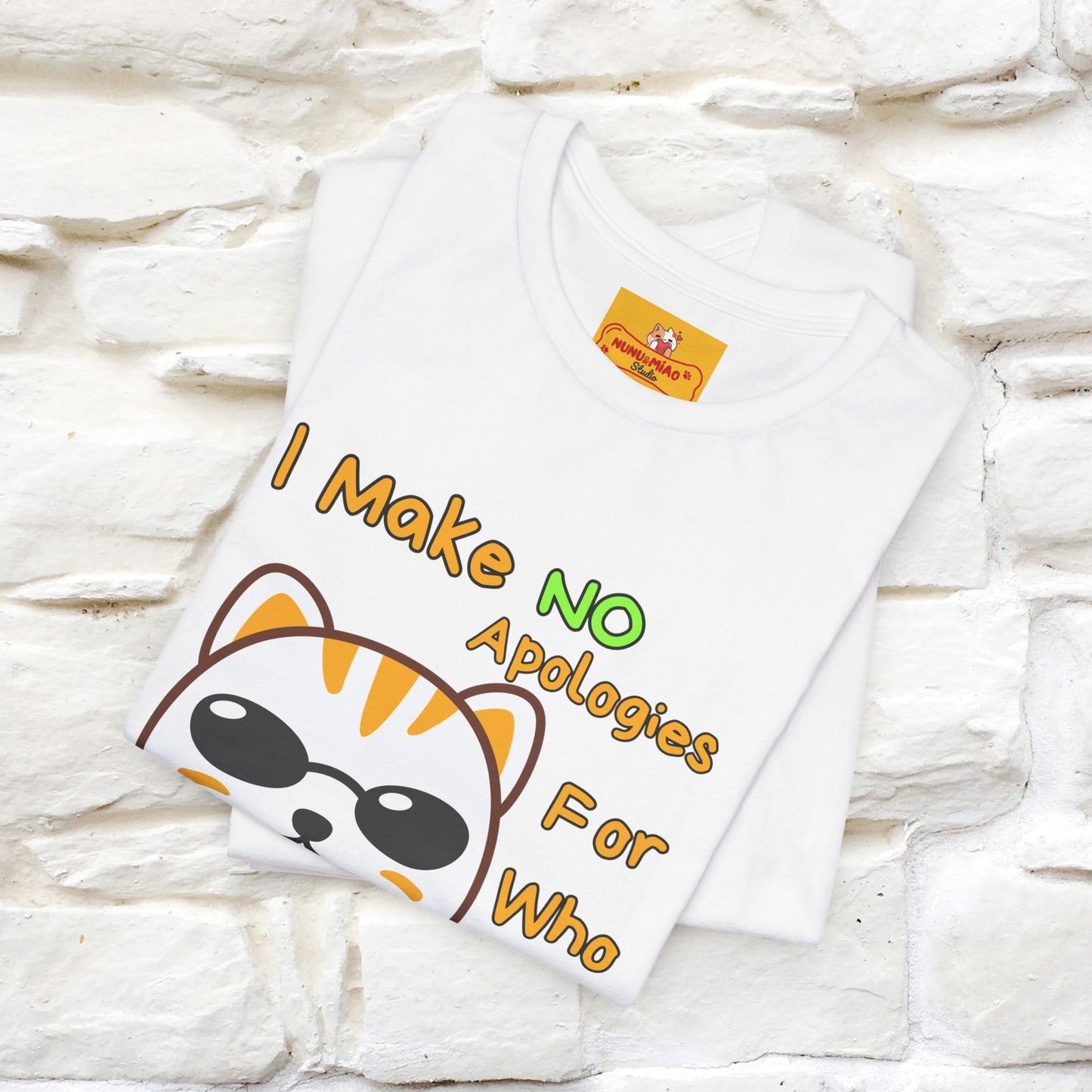 "I Make No Apologies... " |Cat T-Shirt | Nunu&Miao Studio - Nunu&Miao Studio