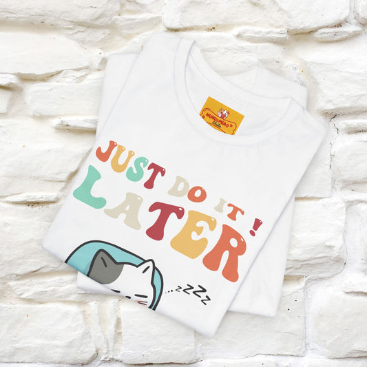 "Just Do It Later" Cat T-shirt |Nunu&Miao Studio - Nunu&Miao Studio