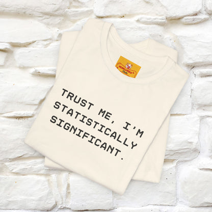 “Trust me, I’m statistically significant.”|  Cat T-Shirt | Front & Back Design | Nunu&Miao Studio