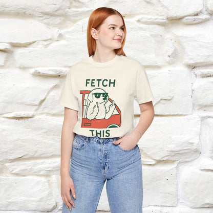 "Fetch This" Funny Dog T-shirt |Nunu&Miao Studio - Nunu&Miao Studio