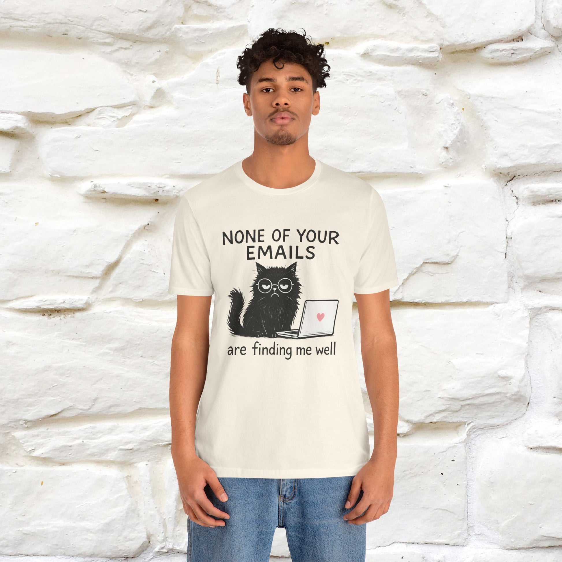 "None Of Your Emails Are Finding Me Well'' |Cat T-Shirt | Nunu&Miao Studio - Nunu&Miao Studio