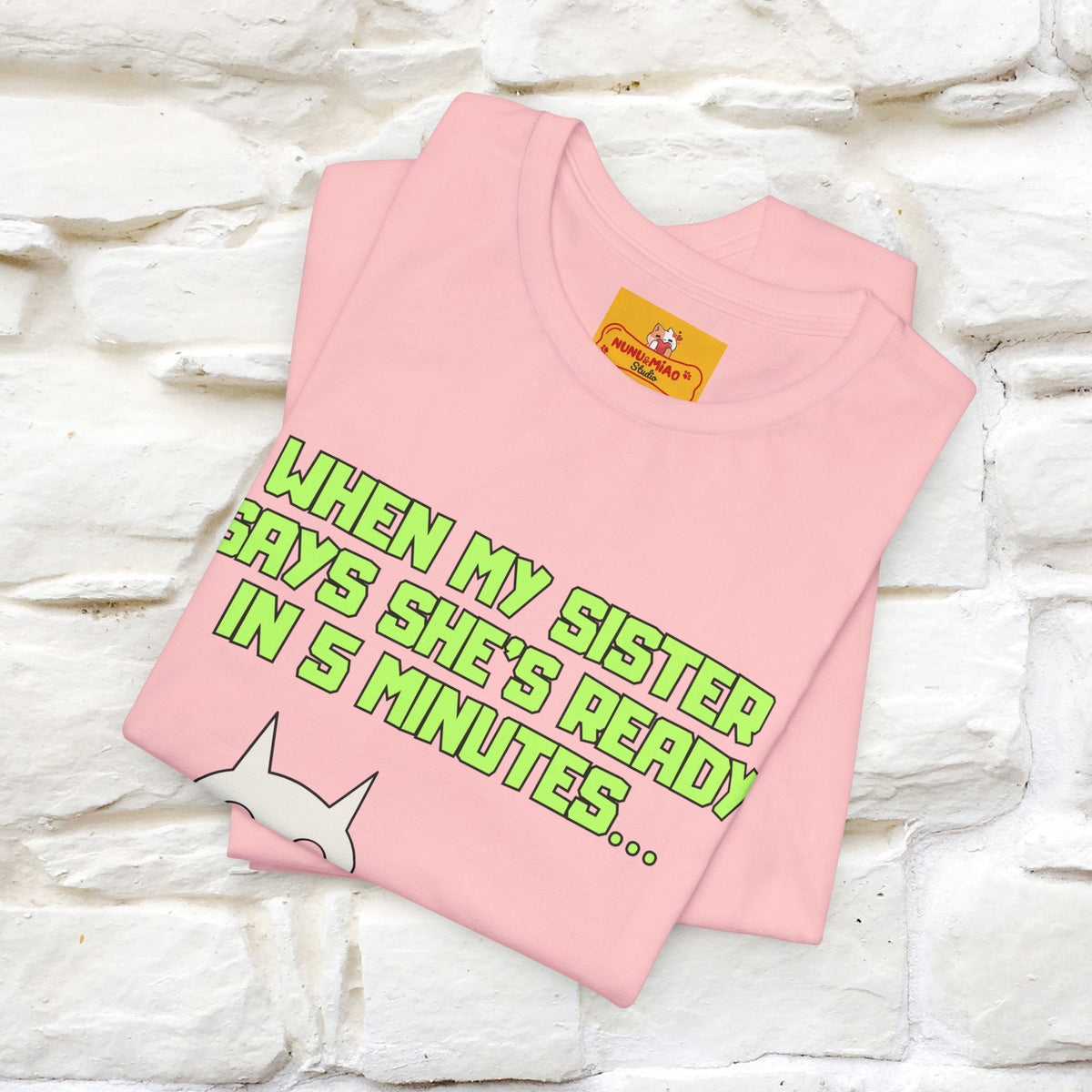“When my sister says she’s ready in 5 minutes…” | Cat T-Shirt | Nunu&Miao Studio