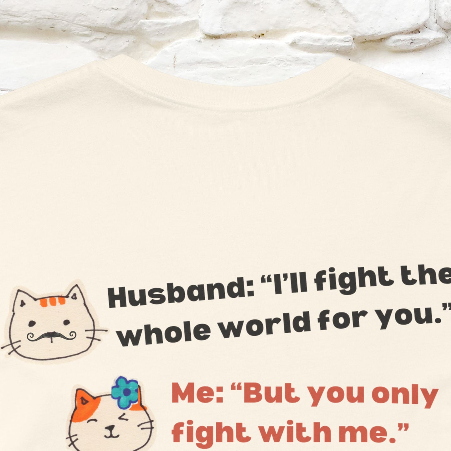 "“I’ll fight the whole world for you." Funny Cat T-Shirt | Nunu&Miao Studio
