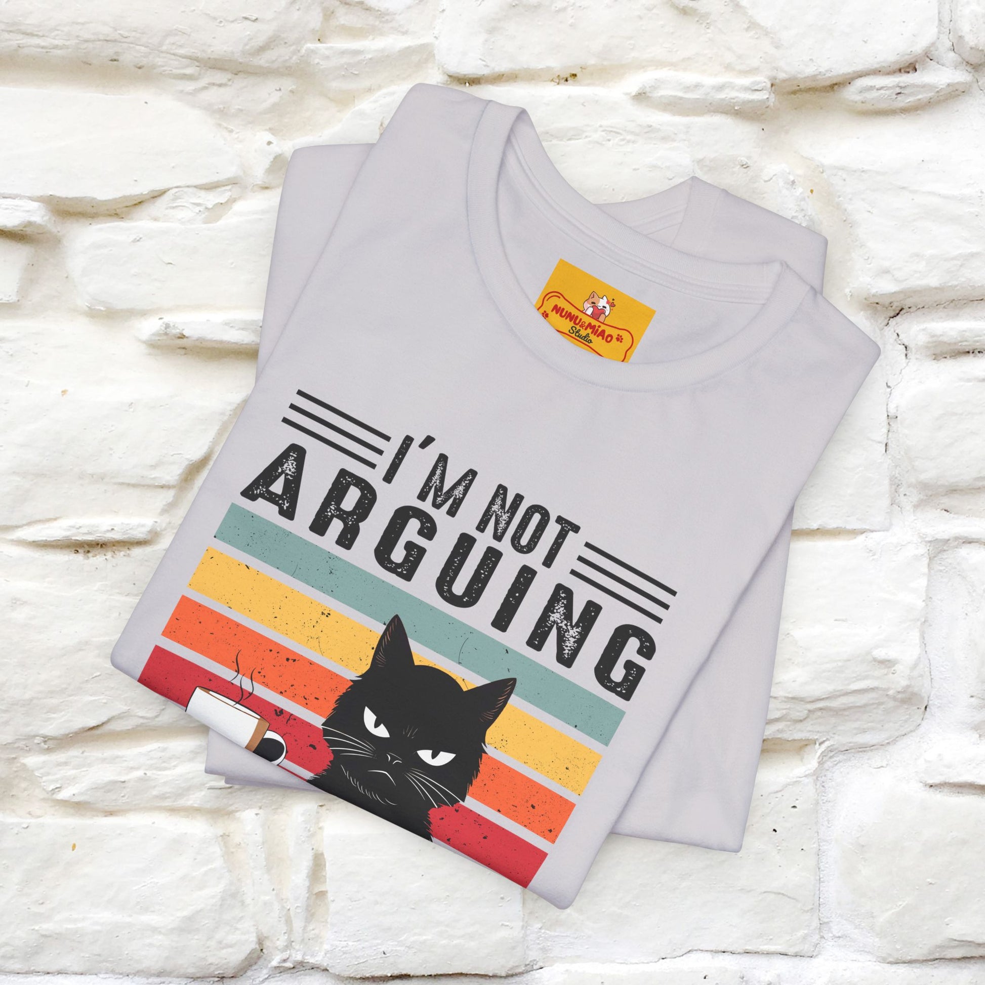 I’m Not Arguing, I’m Explaining Why I’m Right Cat T-Shirt  Nunu&Miao Studio - Nunu&Miao Studio