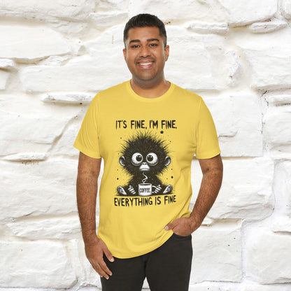 "It's Fine I'm Fine Everything Is Fine" |Monkey T-Shirt | Nunu&Miao Studio - Nunu&Miao Studio