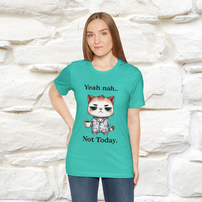 "Yeah Nah ... Not Today." |Funny Cat T-Shirt | Nunu&Miao Studio
