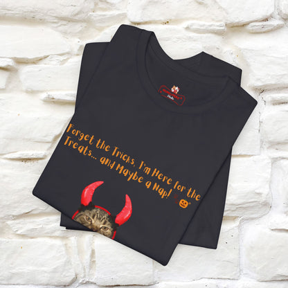 ''Forget The Tricks I am Here For The Treats ...And Maybe A Nap!'' Cat T-shirt for Men and Women  100% Cotton* - Nunu&Miao Studio