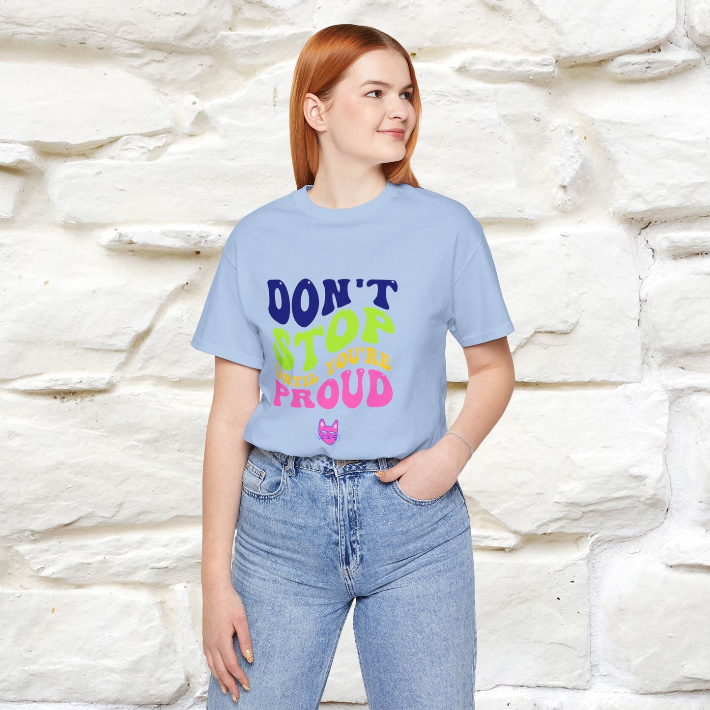 "Don't Stop Until You're Proud" |Cat T-Shirt | Nunu&Miao Studio - Nunu&Miao Studio