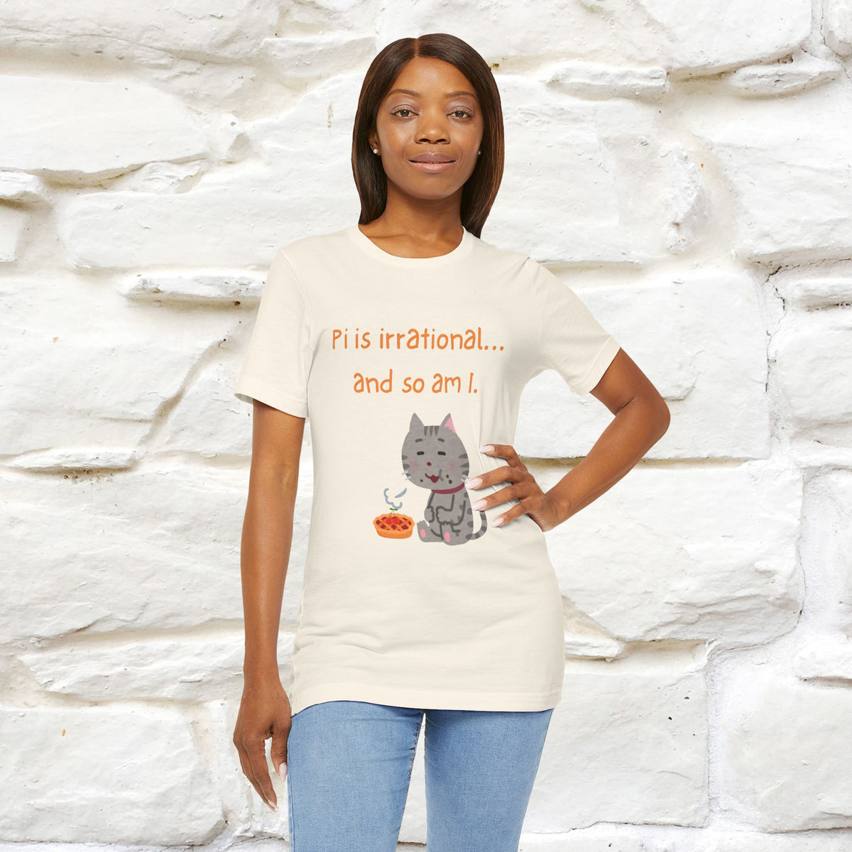 “Pi Is Irrational... And So Am I…''| Funny T-Shirt | Nunu&Miao Studio