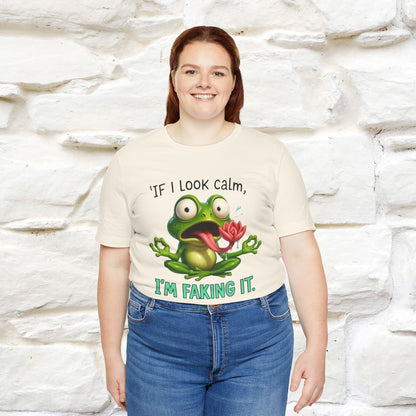 “If I Look Calm, I'm Faking It!” | Funny T-Shirt | Nunu&Miao Studio