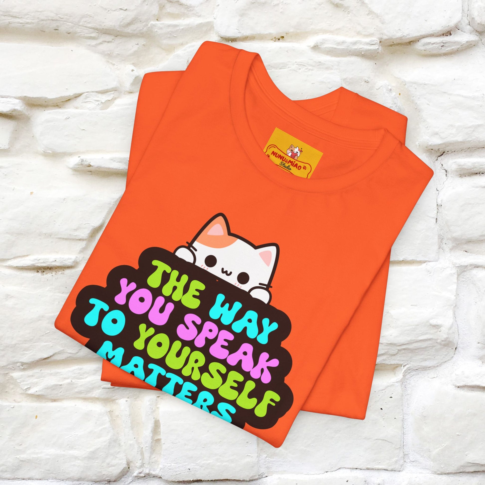 "The Way You Speak To Yourself Matters" |Cat T-Shirt | Nunu&Miao Studio - Nunu&Miao Studio