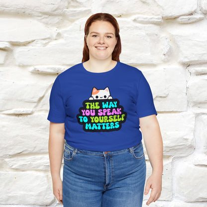 "The Way You Speak To Yourself Matters" |Cat T-Shirt | Nunu&Miao Studio - Nunu&Miao Studio