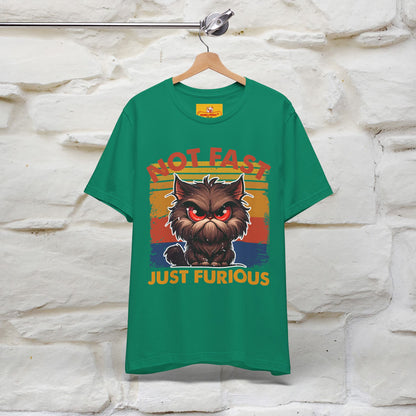 Not Fast, Just Furious |  Sarcastic Cat T-Shirt | Nunu&Miao Studio - Nunu&Miao Studio