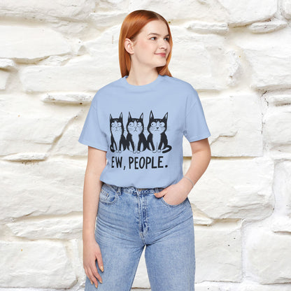 Ew, People | Funny Cat T-Shirt | Nunu&Miao Studio - Nunu&Miao Studio