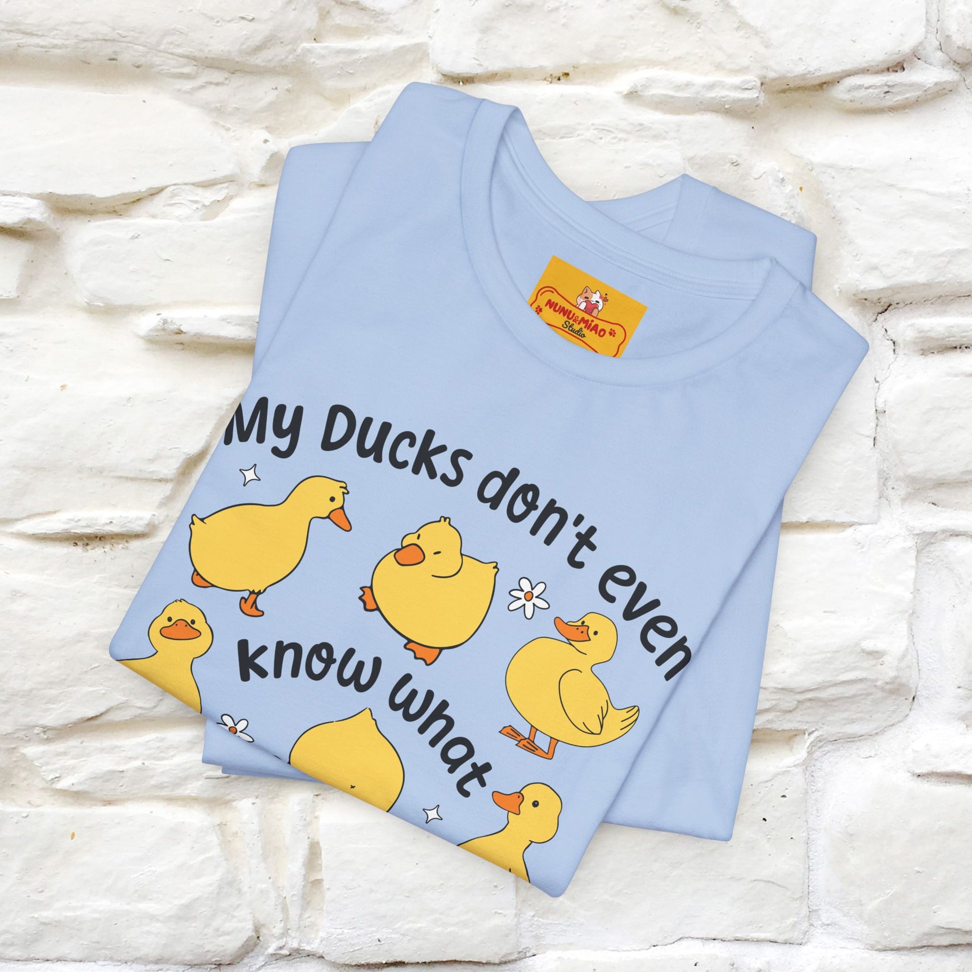 "My Duck Don't Even Know What A Row Is" Funny T-shirt |Nunu&Miao Studio - Nunu&Miao Studio