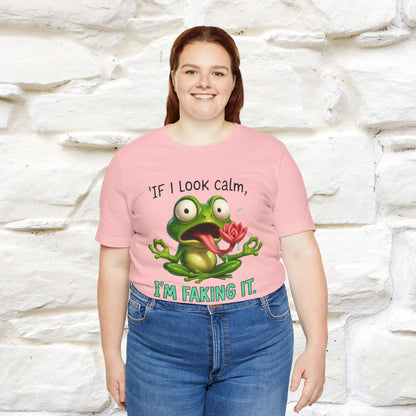 “If I Look Calm, I'm Faking It!” | Funny T-Shirt | Nunu&Miao Studio