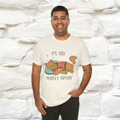 ''It’s Too Peopley Outside'' | Funny Cat T-Shirt | Nunu&Miao Studio - Nunu&Miao Studio