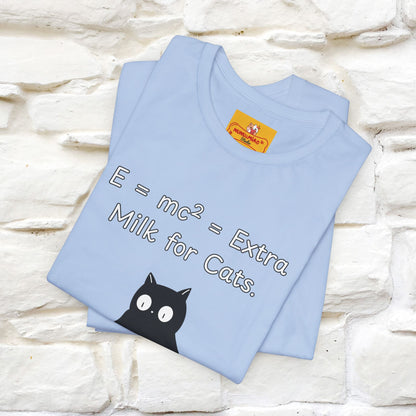''E = mc² = Extra Milk for Cats.''| Funny T-Shirt | Nunu&Miao Studio
