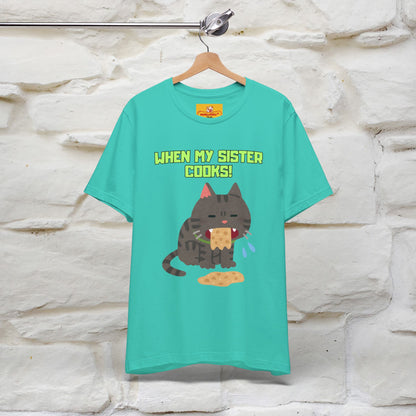 "When My Sister Cooks" Funny Cat  T-shirt |Nunu&Miao Studio - Nunu&Miao Studio