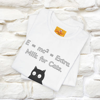 ''E = mc² = Extra Milk for Cats.''| Funny T-Shirt | Nunu&Miao Studio