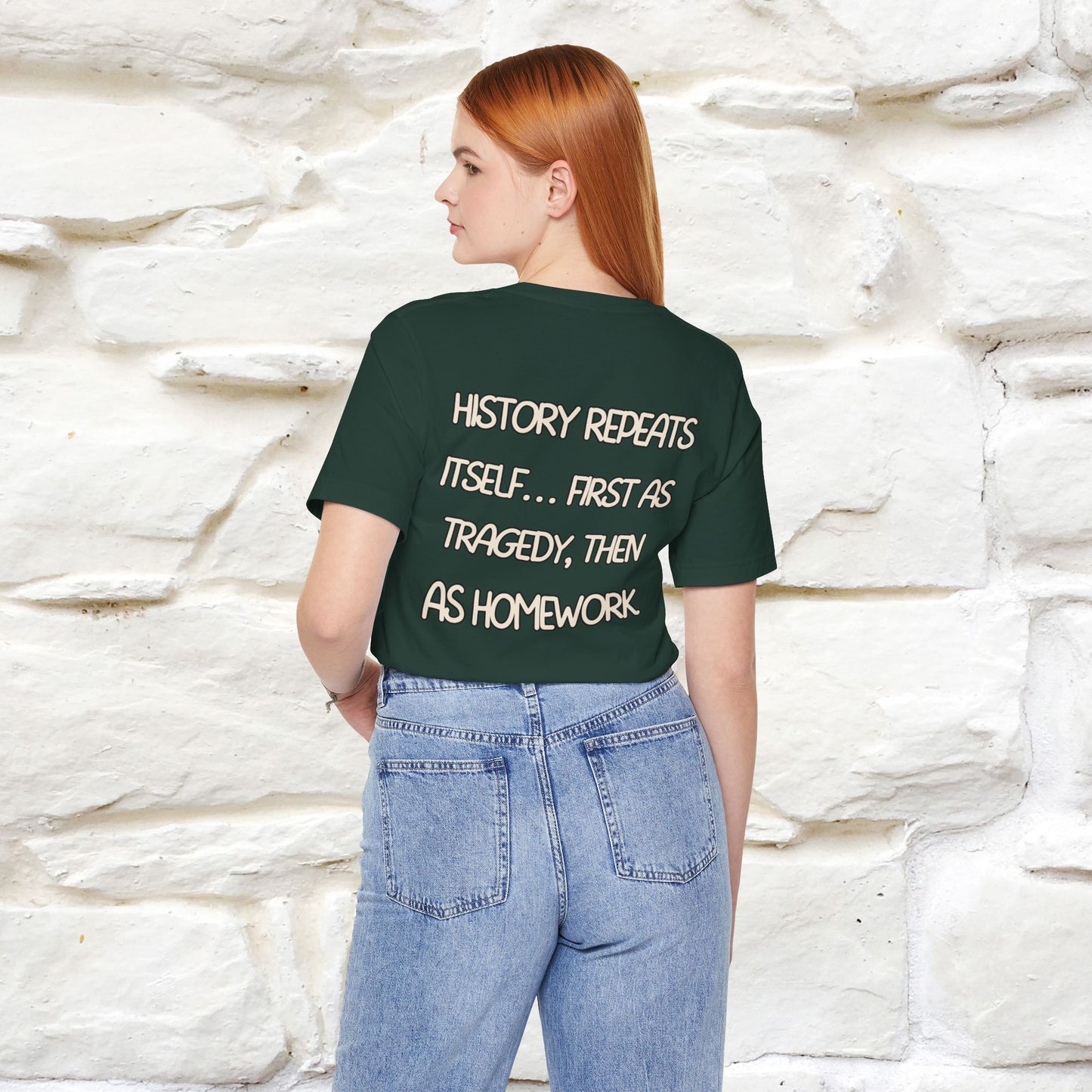 ''History repeats itself… first as tragedy...''| Funny T-Shirt | Nunu&Miao Studio