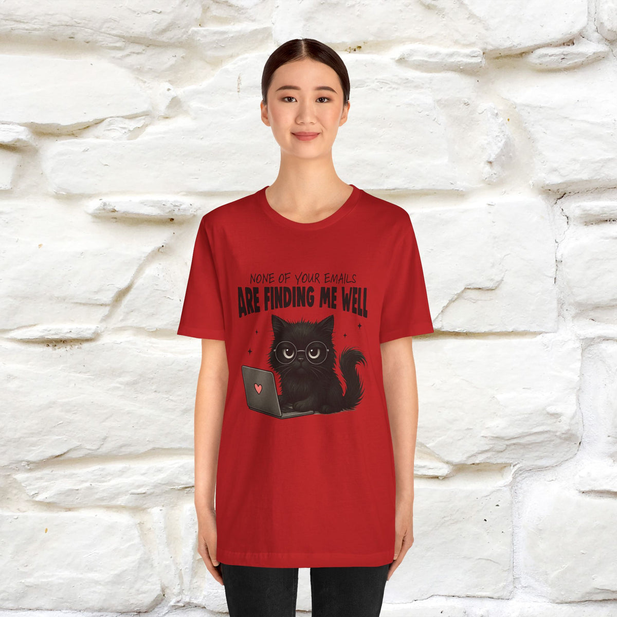 "None of your Emails Are Finding Me Well" Cat T-Shirt for Men & Women | Funny Design | 100% Cotton