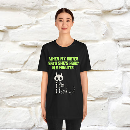 “When my sister says she’s ready in 5 minutes…” | Cat T-Shirt | Nunu&Miao Studio