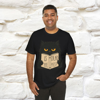"Is He Dead Yet" |Cat T-Shirt | Nunu&Miao Studio - Nunu&Miao Studio