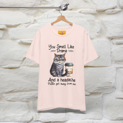''You Smell Like Drama and a Headache" Cat T-Shirt | Nunu&Miao Studio - Nunu&Miao Studio