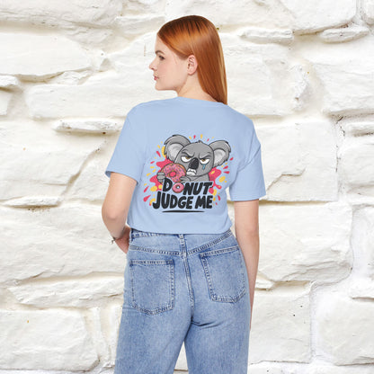 "Donut Judge Me " |Funny  T-Shirt | Front & Back Design | Nunu&Miao Studio - Nunu&Miao Studio