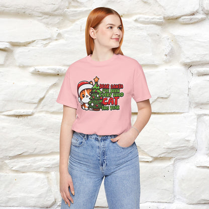 “Dear Santa, I'v Been a Very Good Cat..” | Cat T-Shirt | Nunu&Miao Studio