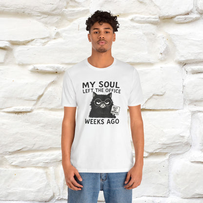 "My Soul Left The Office..." |Funny Cat T-Shirt | Nunu&Miao Studio - Nunu&Miao Studio