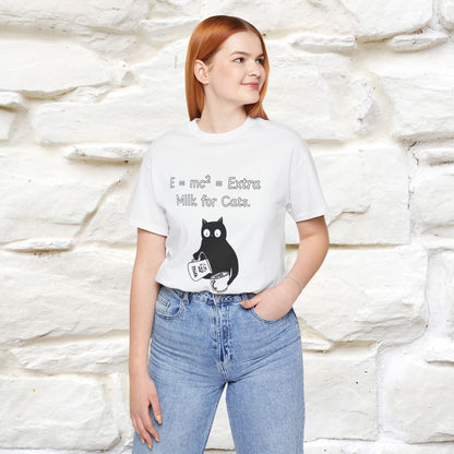 ''E = mc² = Extra Milk for Cats.''| Funny T-Shirt | Nunu&Miao Studio