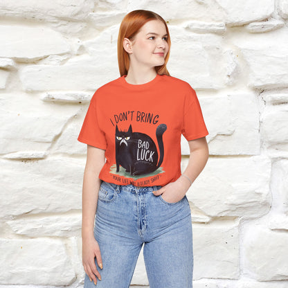 I Don’t Bring Bad Luck, Your Life Was Already Sh... Cat T-Shirt | Nunu^Miao Studio - Nunu&Miao Studio