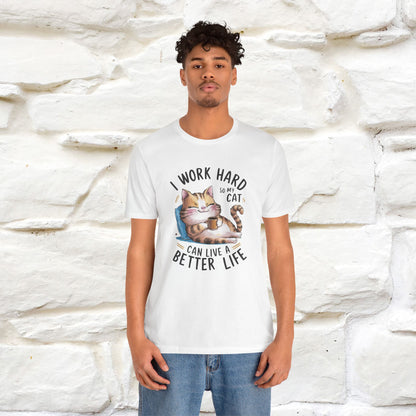 I Work Hard So My Cat Can Have a Better Life | Funny Cat Shirt  | Nunu&Miao Studio - Nunu&Miao Studio