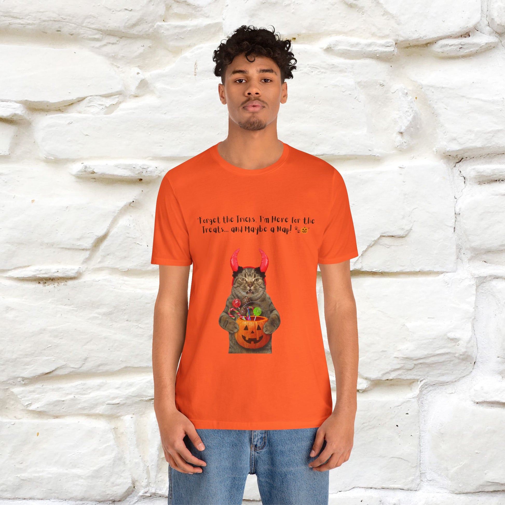 ''Forget The Tricks I am Here For The Treats ...And Maybe A Nap!'' Cat T-shirt for Men and Women  100% Cotton* - Nunu&Miao Studio
