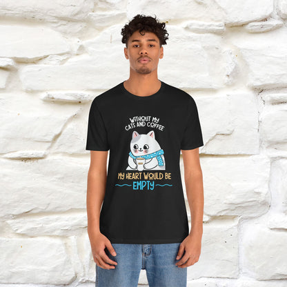 "Without My Cats and Coffee, My Heart Would Be Empty" Cat T-shirt | Nunu&Miao Studio - Nunu&Miao Studio