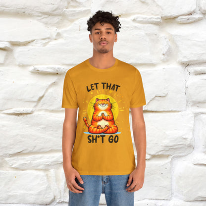 "Let That Sh*t Go" Cat T-shirt |Nunu&Miao Studio - Nunu&Miao Studio