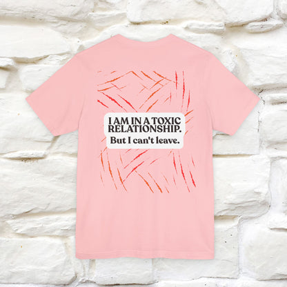 "“I Am in a Toxic Relationship"  Funny Cat T-Shirt | Front & Back Design | Nunu&Miao Studio
