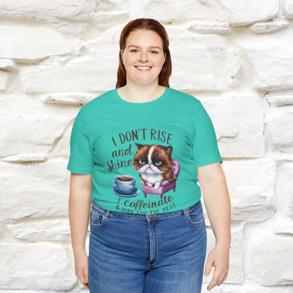 I Don’t Rise and Shine, I Caffeinate ....| Funny Cat T-Shirt| Nunu&Miao Studio - Nunu&Miao Studio