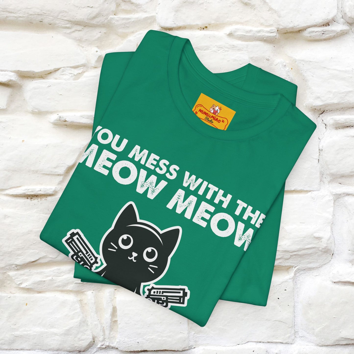 "You Mess With The Meow Meow, You Get The Peow Peow" Cat T-shirt |Nunu&Miao Studio - Nunu&Miao Studio
