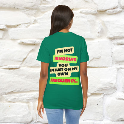 "I'm Not Ignoring You. I'm Just  .. " Cat T-Shirt | Front & Back Design | Nunu&Miao Studio - Nunu&Miao Studio