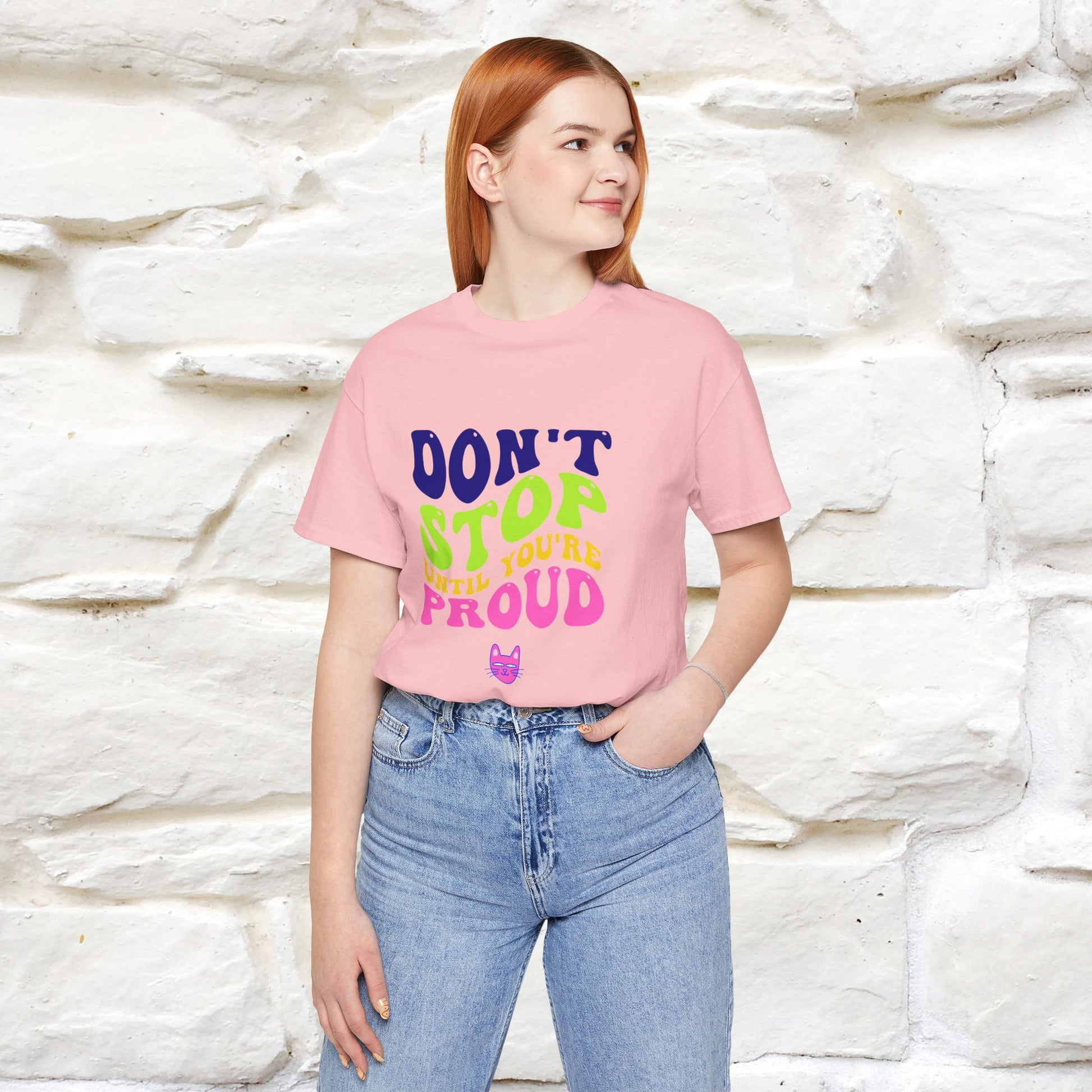"Don't Stop Until You're Proud" |Cat T-Shirt | Nunu&Miao Studio - Nunu&Miao Studio