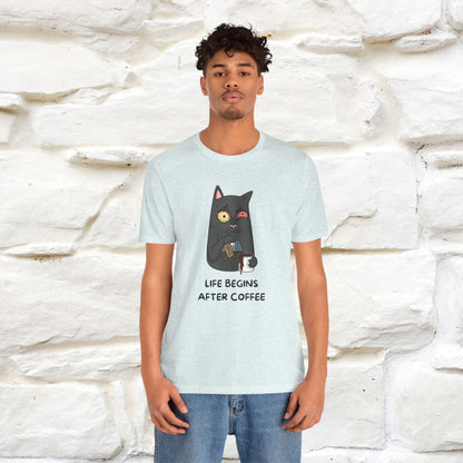 ''Life Begings After Coffe''  Cat T-shirt for Men and Women  100% Cotton* - Nunu&Miao Studio